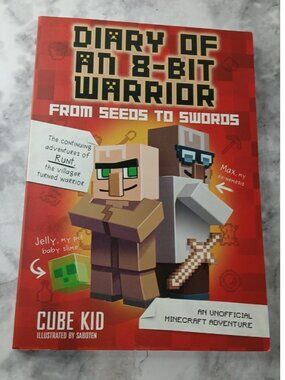 Diary of an 8-Bit Warrior From Seeds to Swords Cube Kid Minecraft Book 2 PB